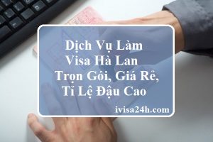 dich-vu-lam-visa-ha-lan