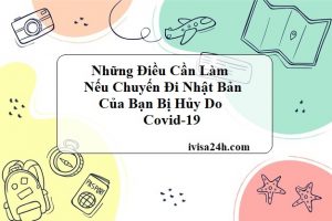 dieu-can-lam-neu-chuyen-di-nhat-ban-bi-huy-bo-do-covid