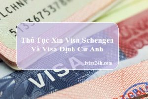 thu-tuc-xin-visa-schengen-va-visa-dinh-cu-anh