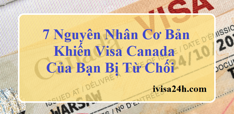 nguyen-nhan-co-ban-khien-visa-canada-bi-tu-choi