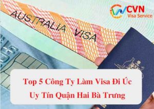 top-5-cong-ty-lam-visa-uc-uy-tin-quan-hai-ba-trung