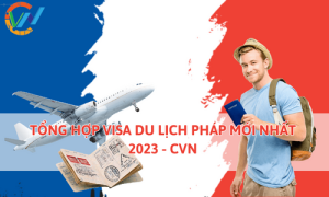 Visa du lịch Pháp 2023 - CVN