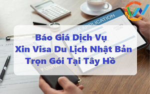 Báo Giá Dịch Vụ Xin Visa Du Lịch Nhật Bản Trọn Gói Tại Tây Hồ