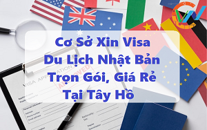 Cơ Sở Xin Visa Du Lịch Nhật Bản Trọn Gói, Giá Rẻ Tại Tây Hồ